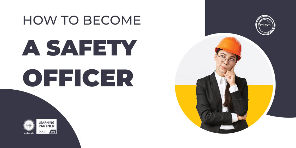 How to a Safety Officer? NIST Global Pvt Ltd