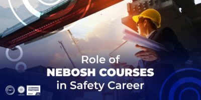 Role of NEBOSH courses in Safety Career