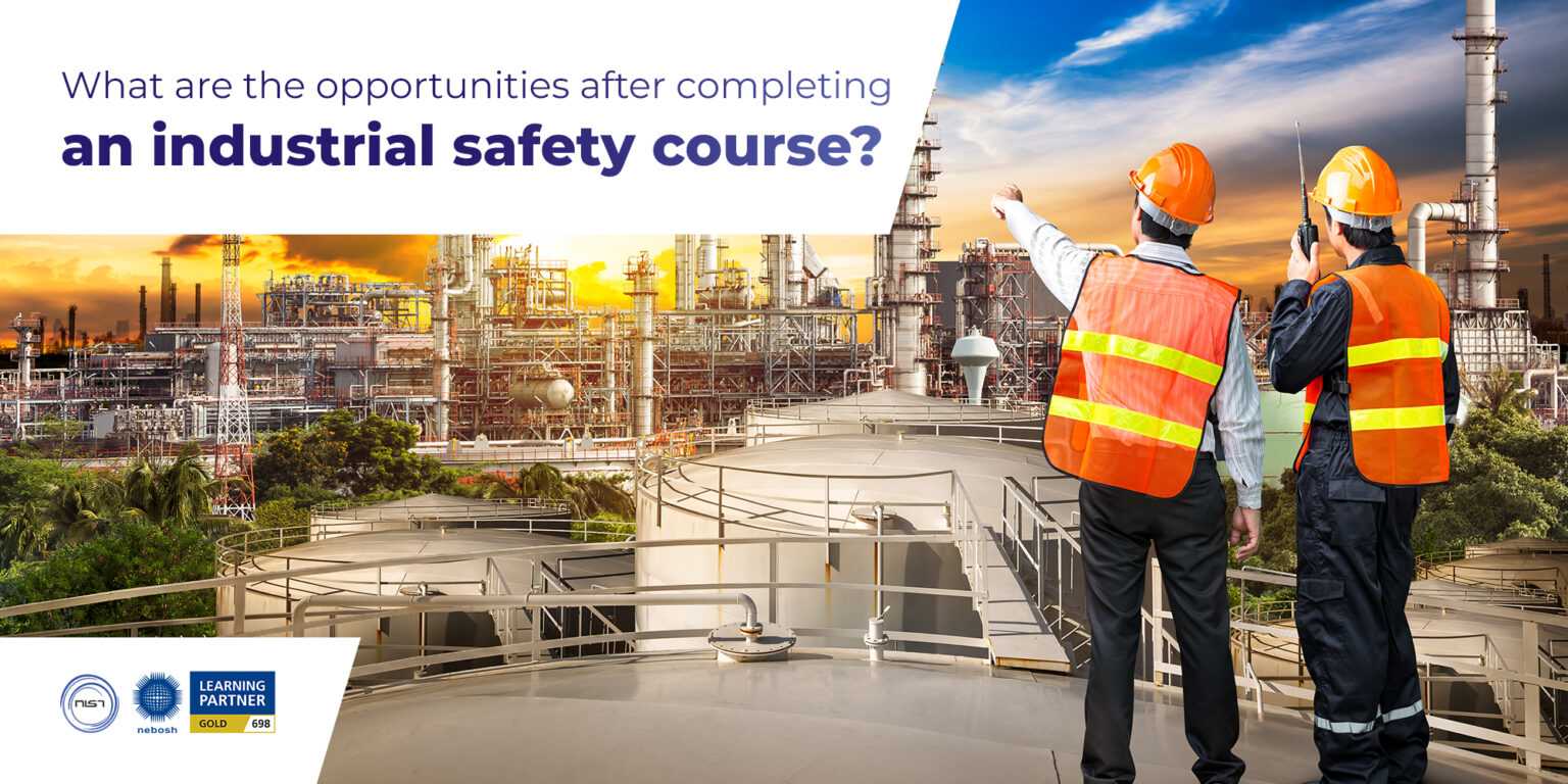 What are the opportunities after completing an industrial safety course