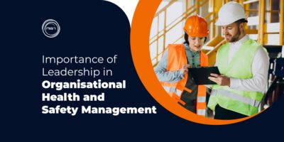 Importance of leadership in organisational Health and Safety management: