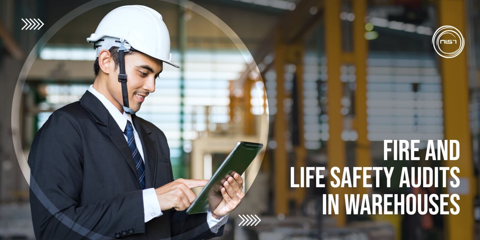 Fire and Life Safety Audits in warehouses: - NIST Global Pvt Ltd