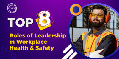 Top 8 Roles of Leadership in Workplace Health & Safety