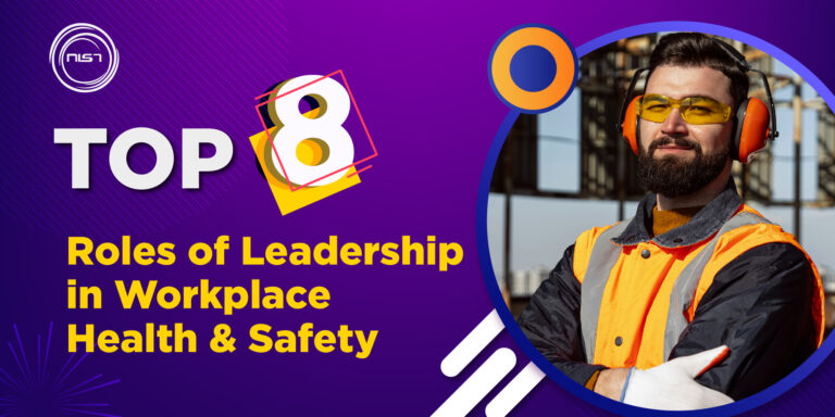 Top 8 Roles of Leadership in Workplace Health & Safety - NIST Global ...
