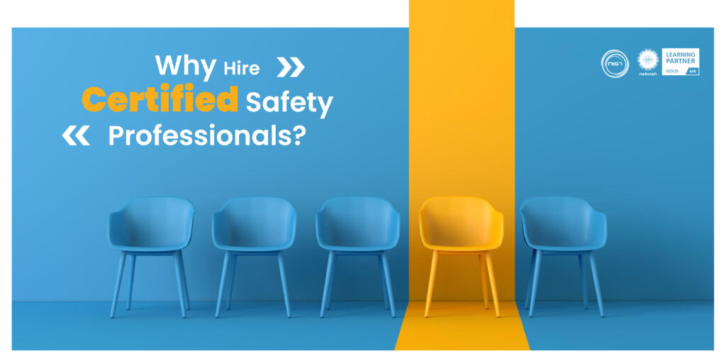 Why Hire Certified Safety Professionals? NIST Global Pvt Ltd