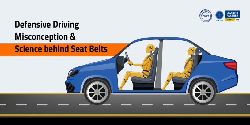 Defensive Driving: Science & Misconception behind Seat Belts