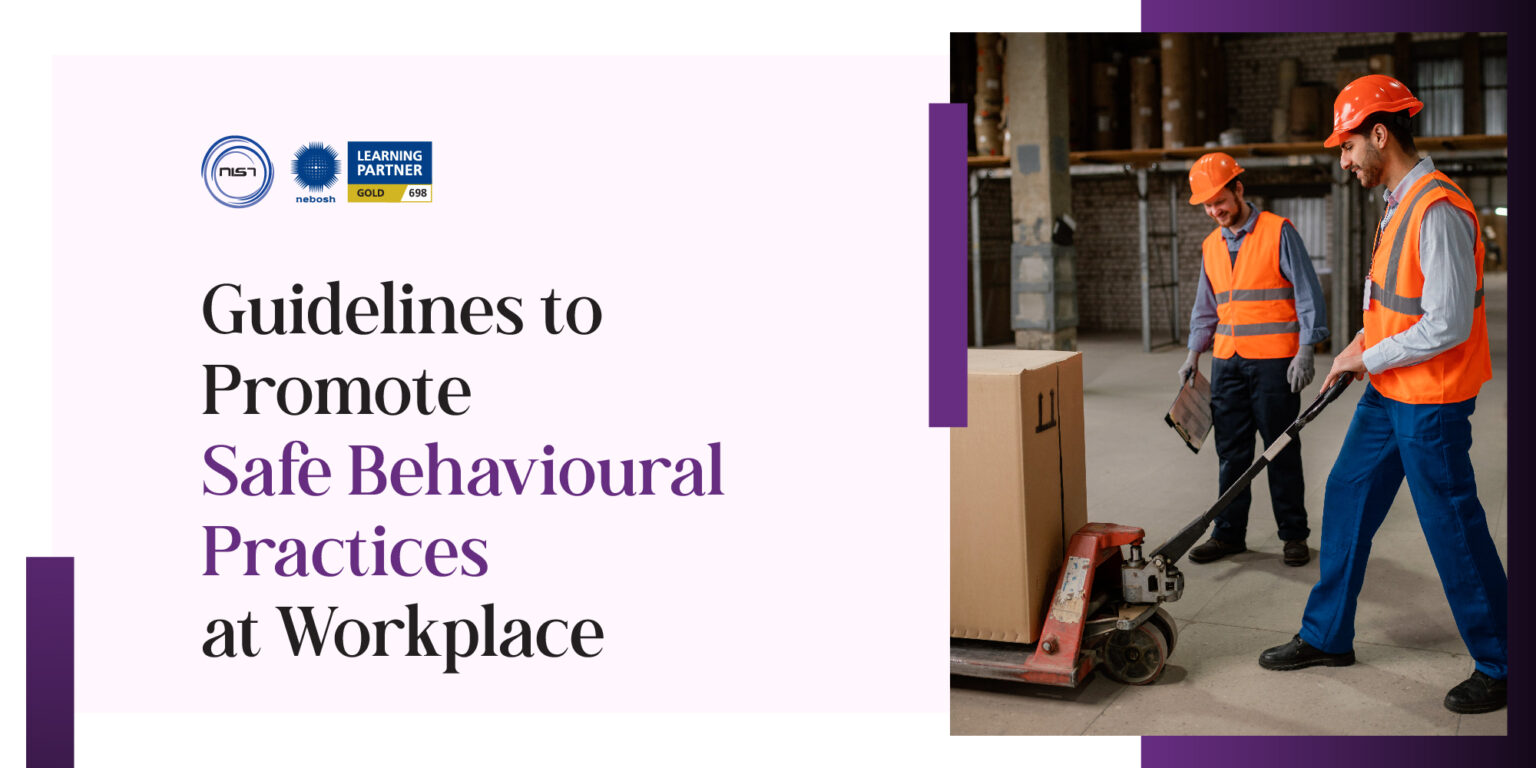 Guidelines to Promote Safe Behavioural Practices at Workplace NIST