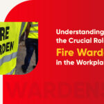 Understanding the Crucial Role of Fire Wardens in the Workplace