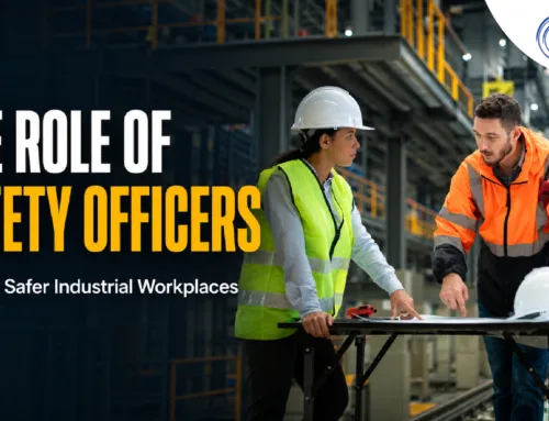Role of Safety Officers in Modern Industrial Workplaces: A Complete Guide